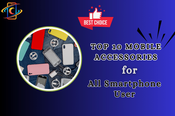 Top 10 mobile Accessories