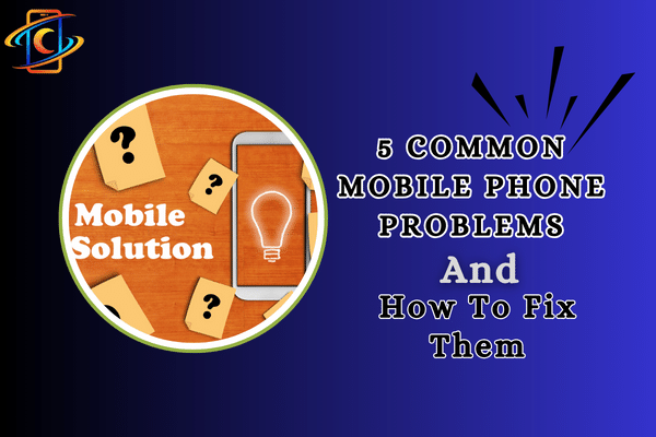 5 Common mobile phone problems